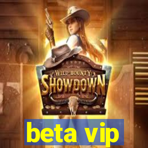 beta vip